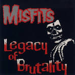The Misfits - Legacy Of Brutality